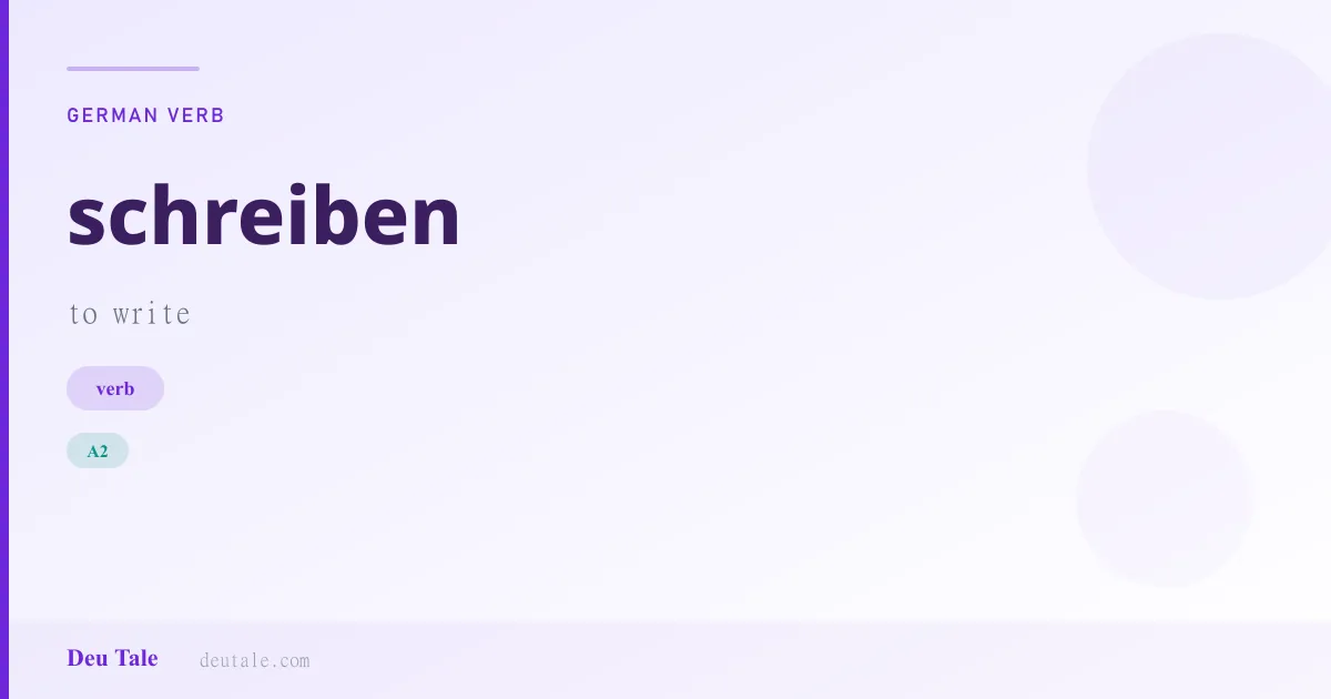 schreiben — German verb meaning to write (A2)