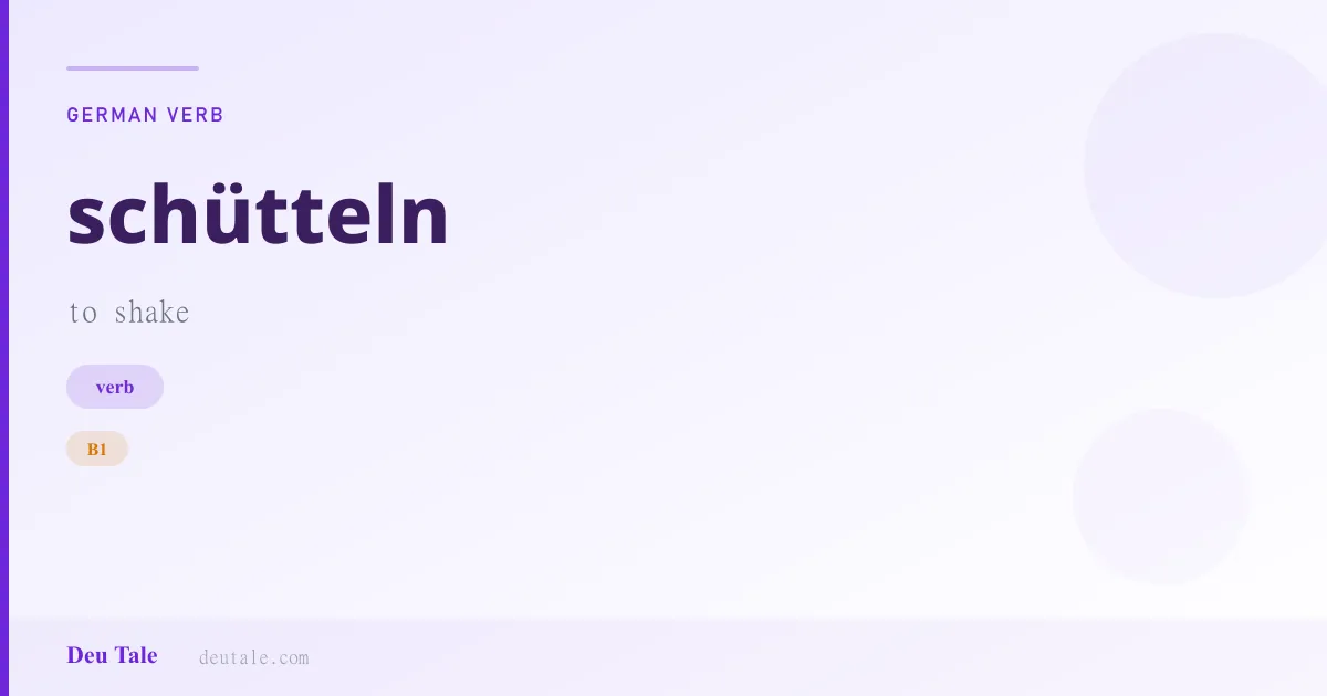 schütteln — German verb meaning to shake (B1)