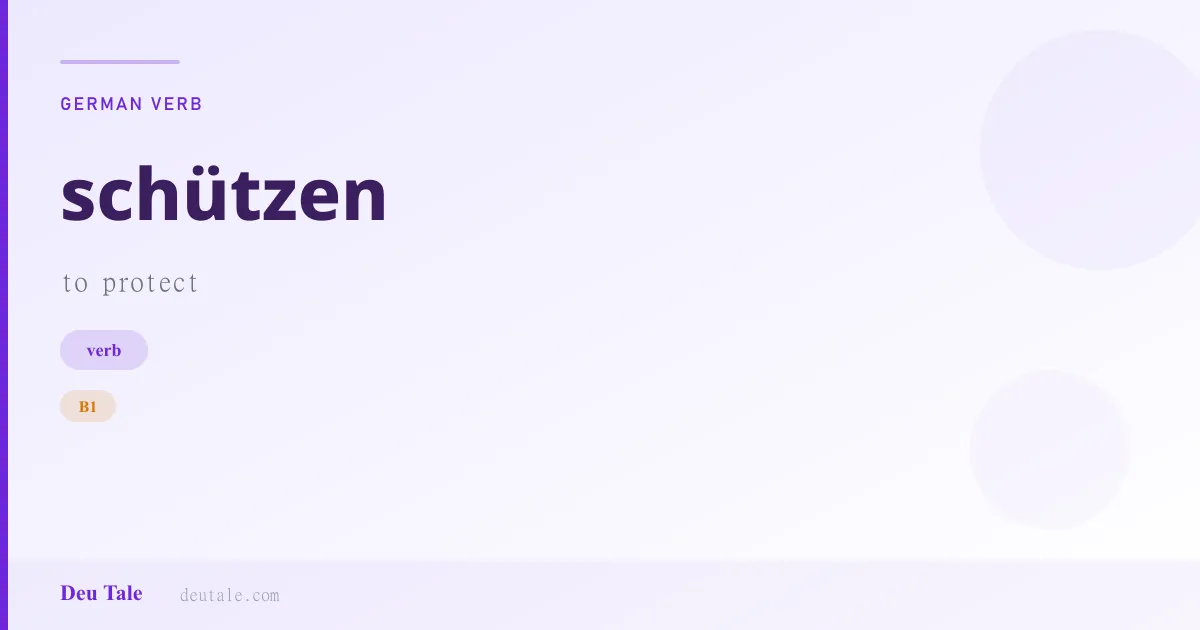 schützen — German verb meaning to protect (B1)