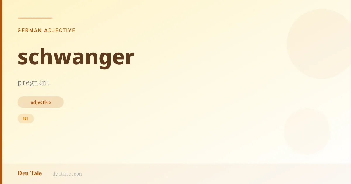 schwanger — German adjective meaning pregnant (B1)