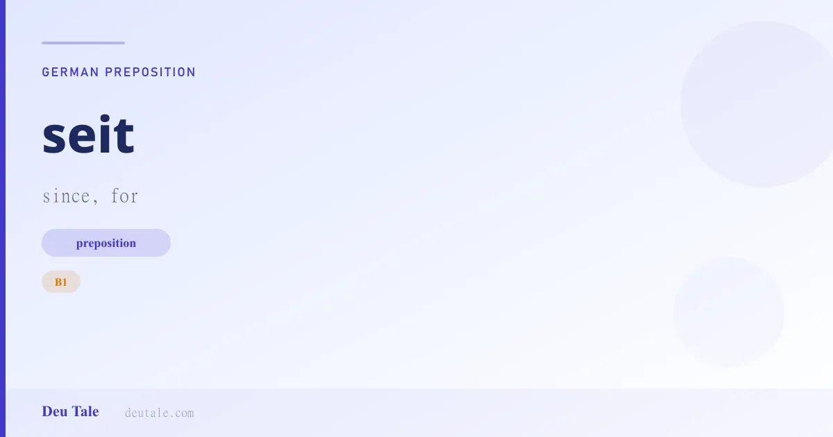 seit — German preposition meaning since, for (B1)