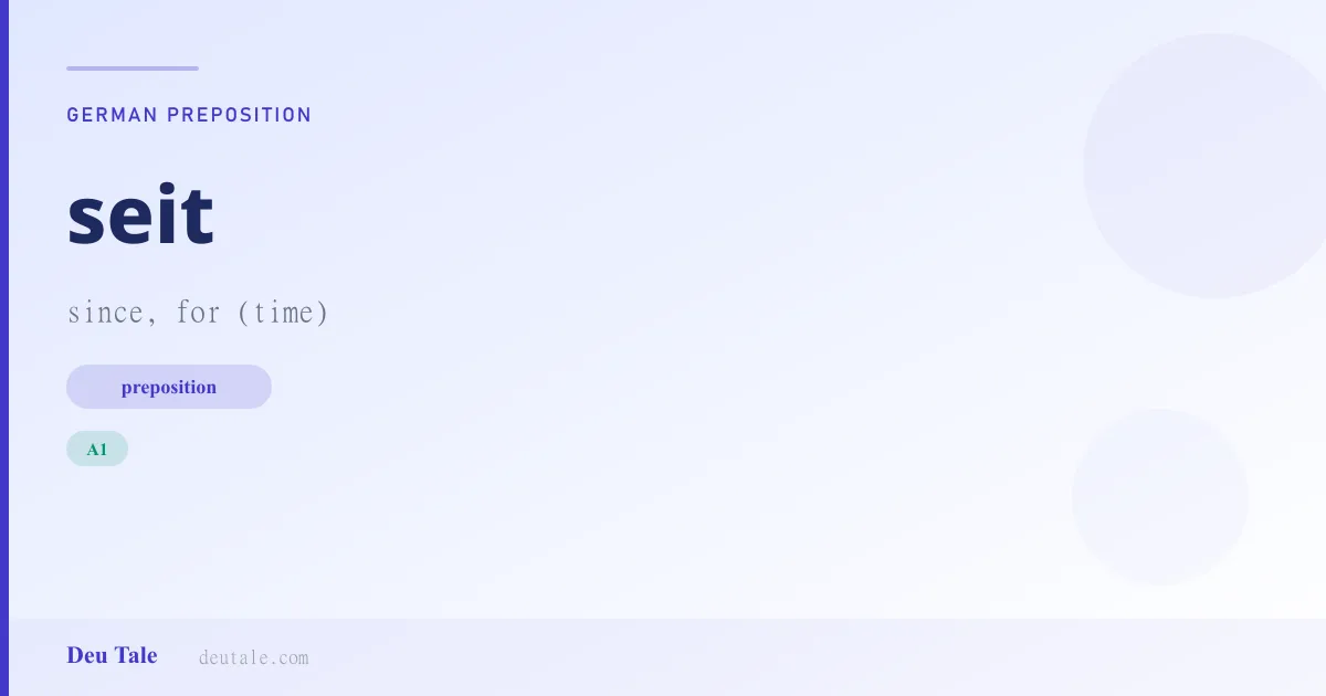 seit — German preposition meaning since, for (time) (A1)