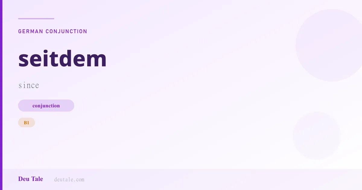 seitdem — German conjunction meaning since (B1)