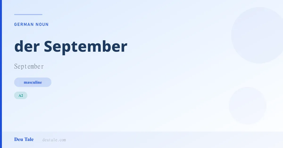 der September — German masculine noun meaning September (A2)