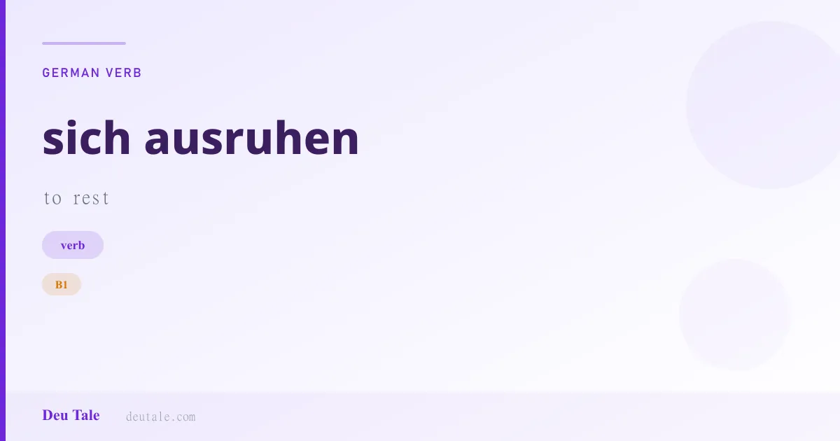 sich ausruhen — German verb meaning to rest (B1)