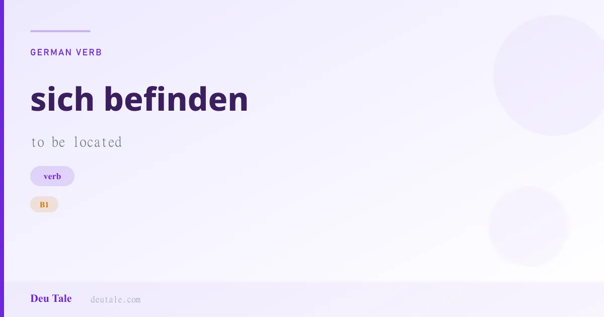 sich befinden — German verb meaning to be located (B1)