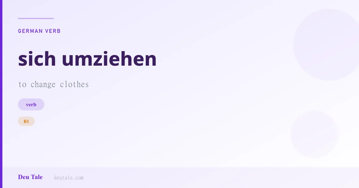 sich umziehen — German verb meaning to change clothes (B1)