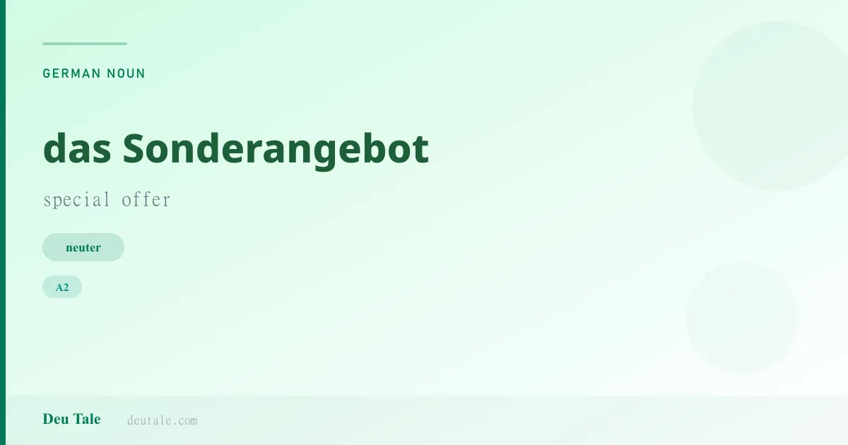 das Sonderangebot — German neuter noun meaning special offer (A2)