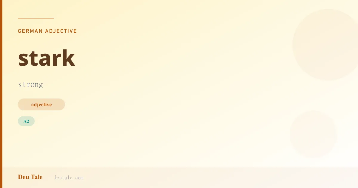 stark — German adjective meaning strong (A2)