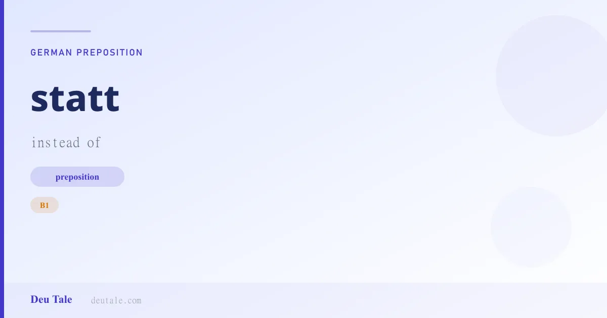 statt — German preposition meaning instead of (B1)