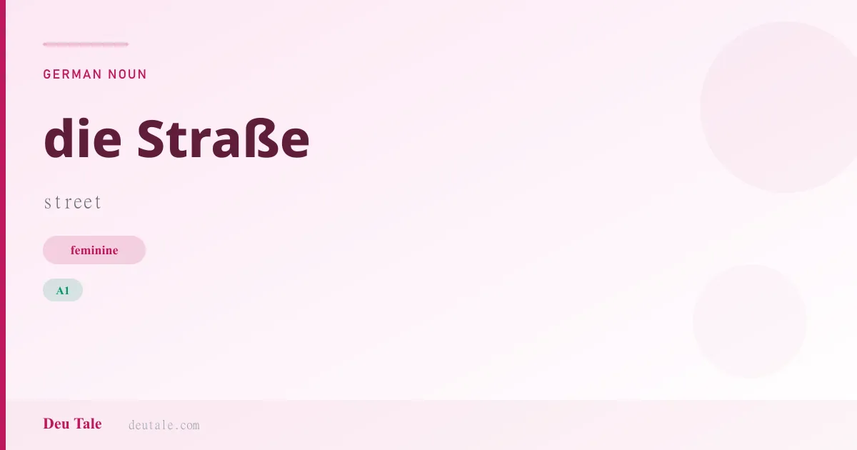 die Straße — German feminine noun meaning street (A1)