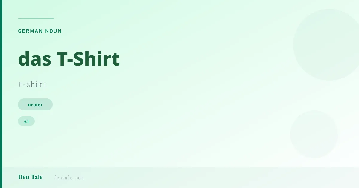 das T-Shirt — German neuter noun meaning t-shirt (A1)