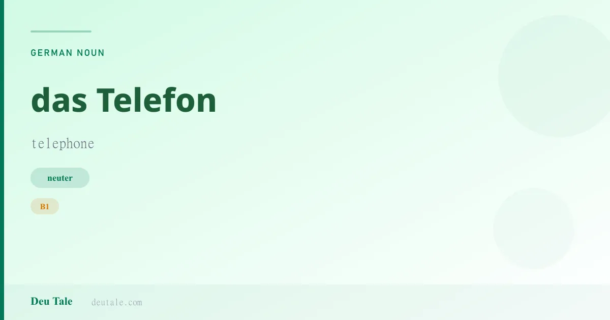 das Telefon — German neuter noun meaning telephone (B1)
