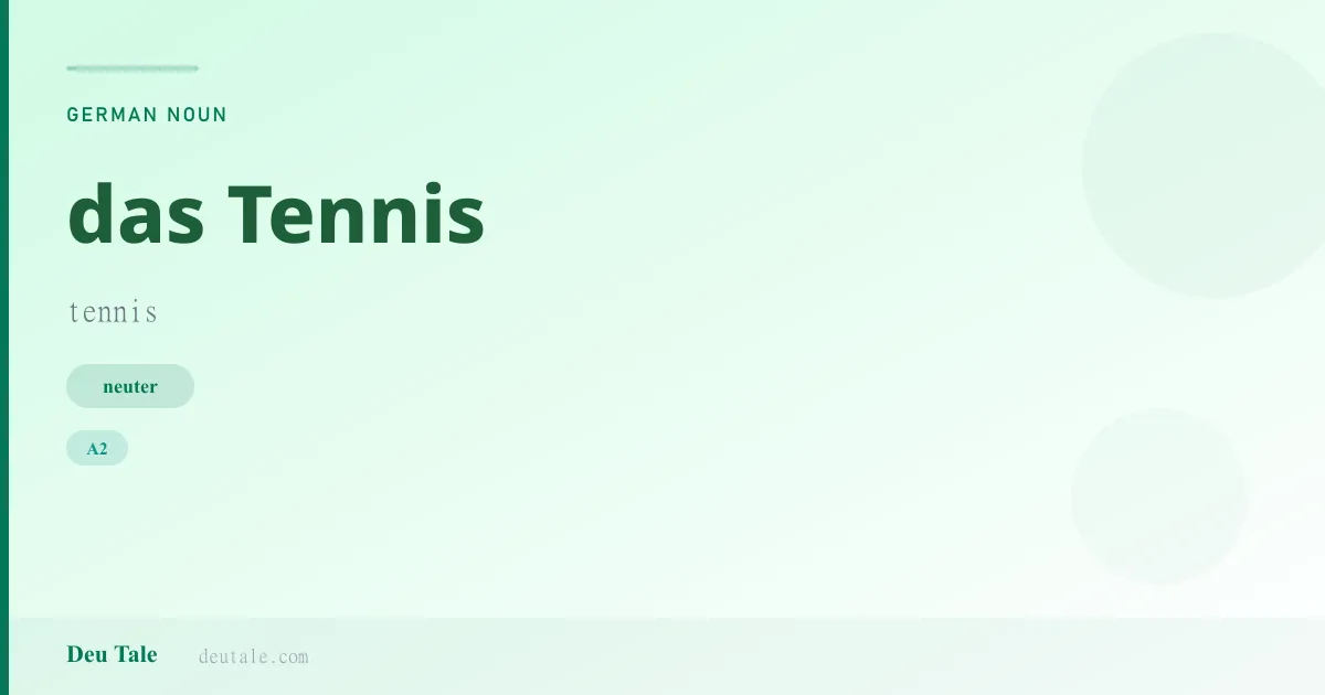 das Tennis — German neuter noun meaning tennis (A2)