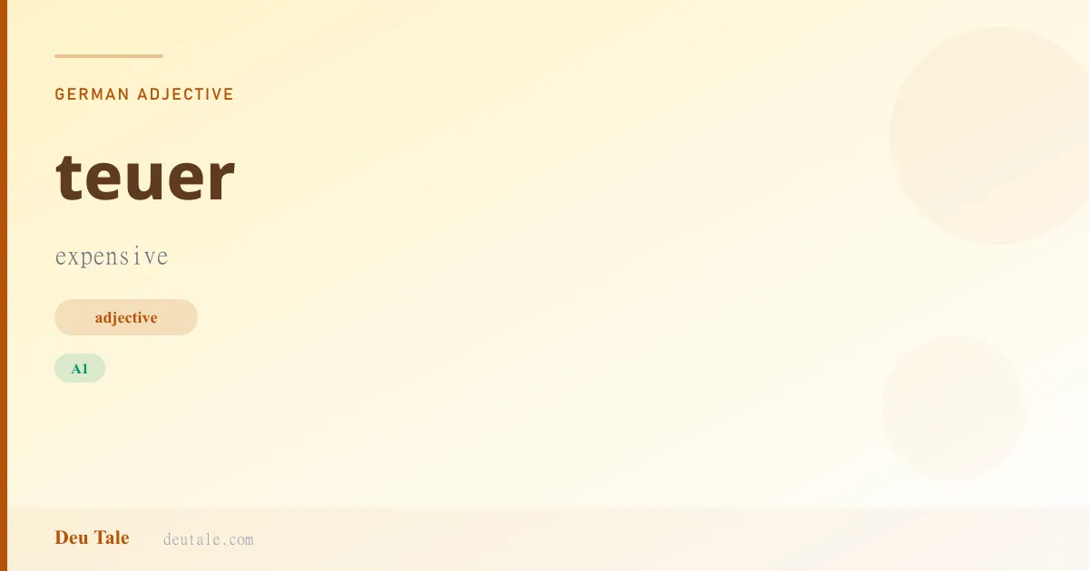 teuer — German adjective meaning expensive (A1)