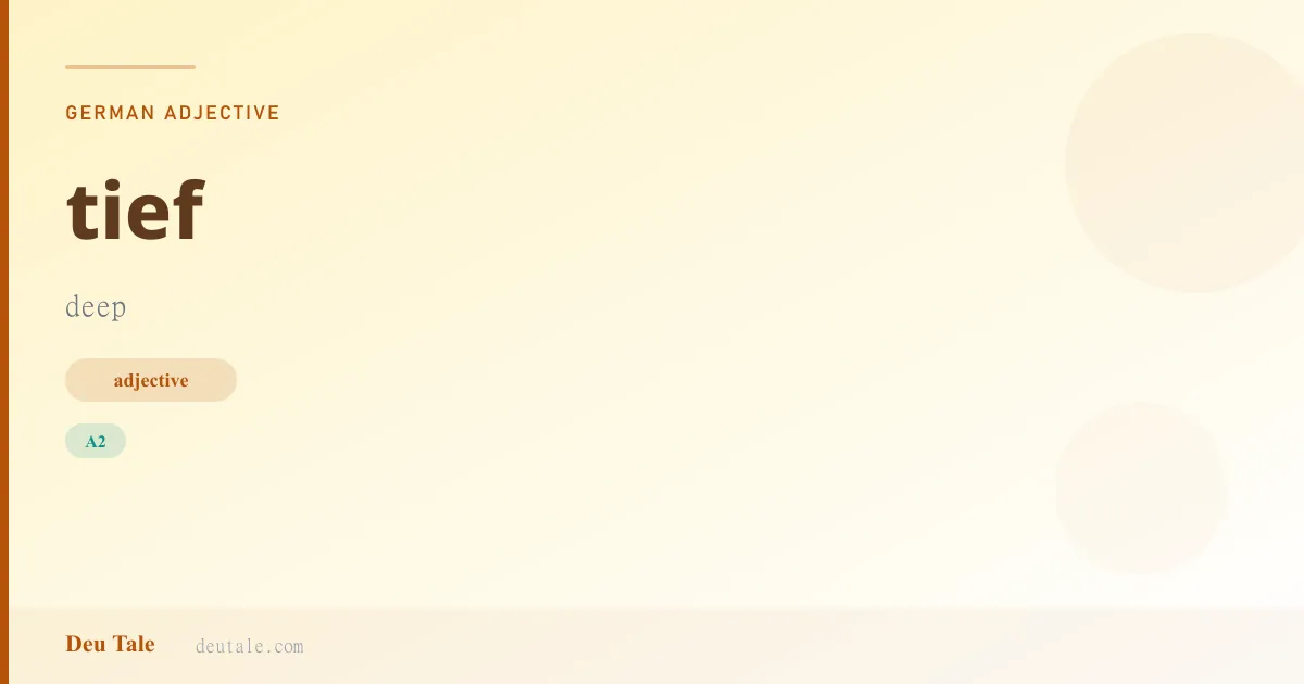 tief — German adjective meaning deep (A2)