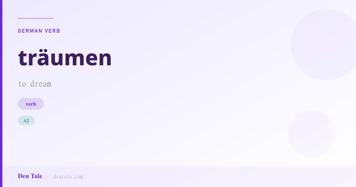 träumen — German verb meaning to dream (A2)
