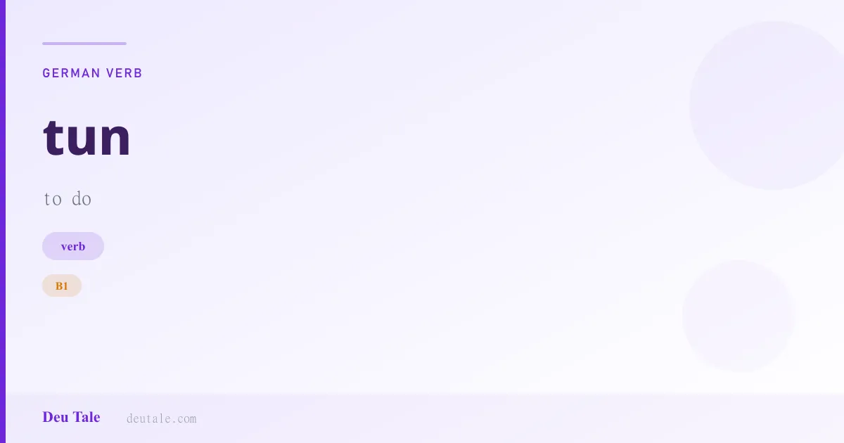 tun — German verb meaning to do (B1)