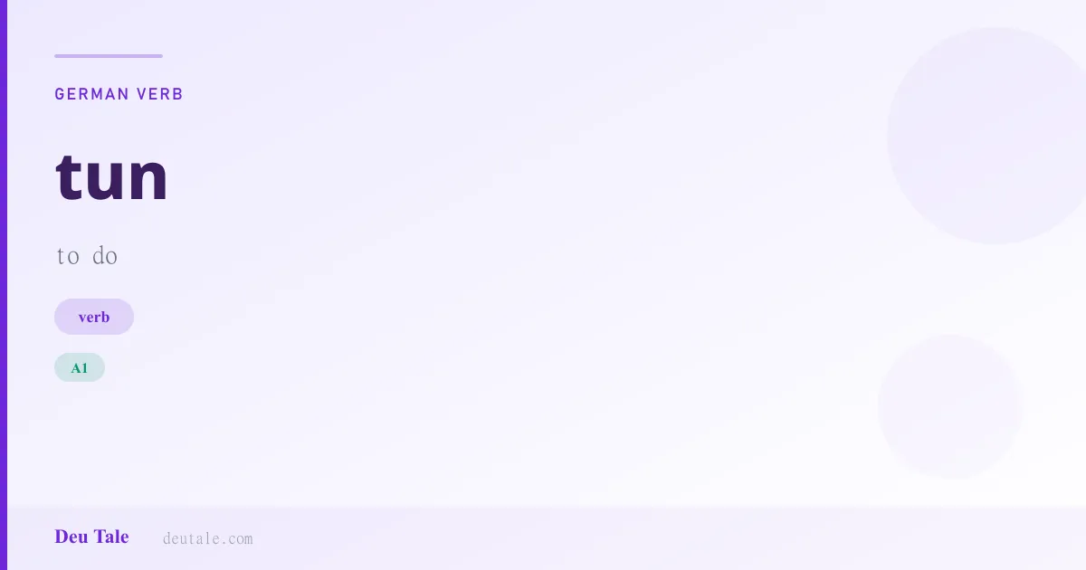 tun — German verb meaning to do (A1)