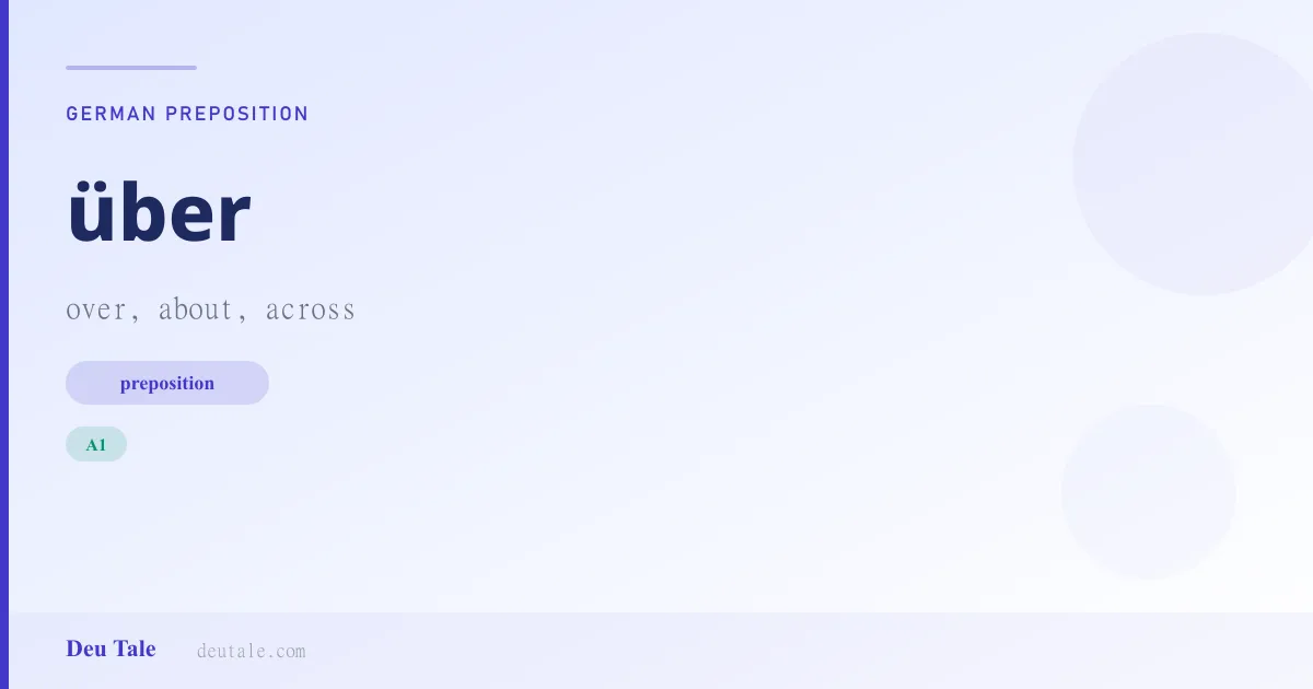 über — German preposition meaning over, about, across (A1)