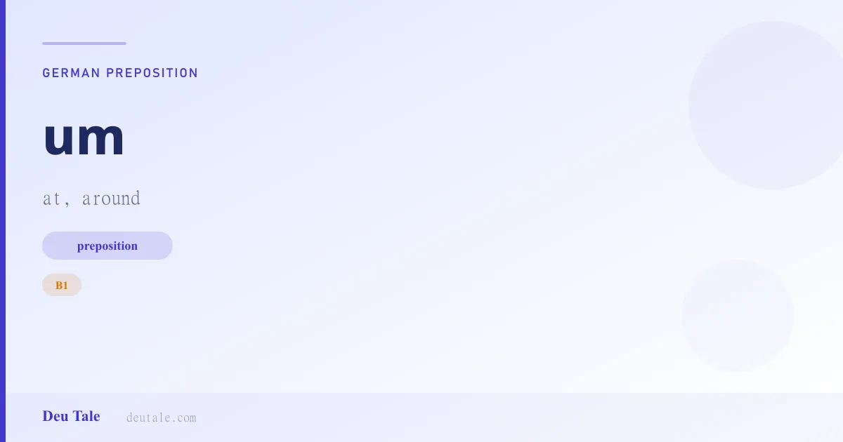 um — German preposition meaning at, around (B1)