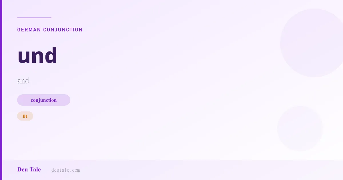 und — German conjunction meaning and (B1)