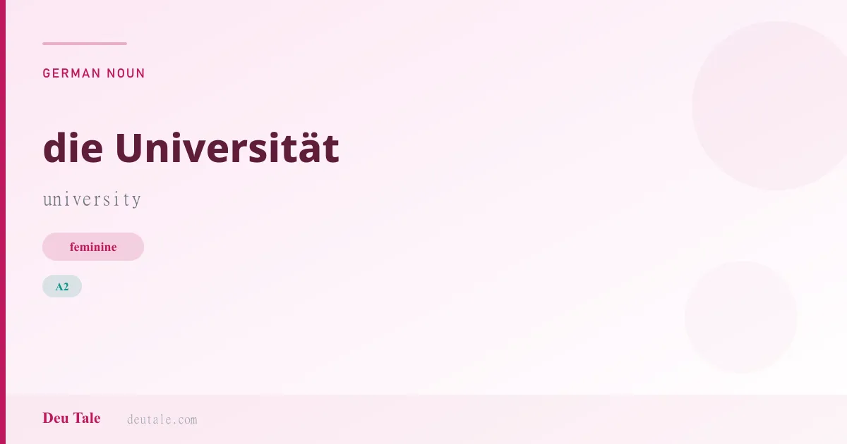 die Universität — German feminine noun meaning university (A2)