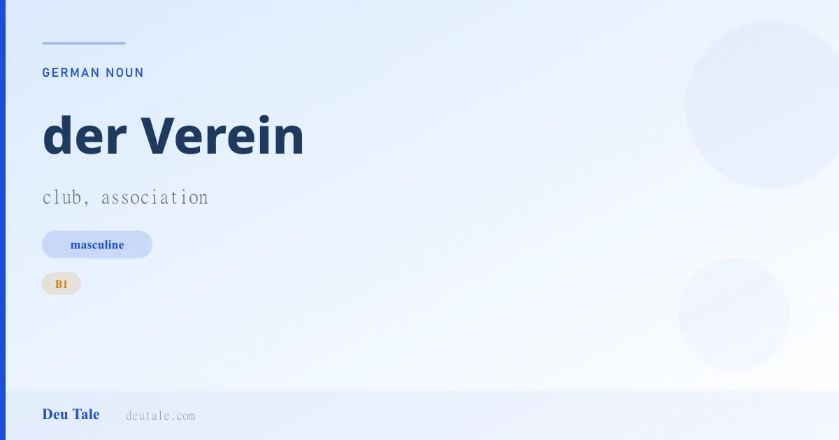 der Verein — German masculine noun meaning club, association (B1)