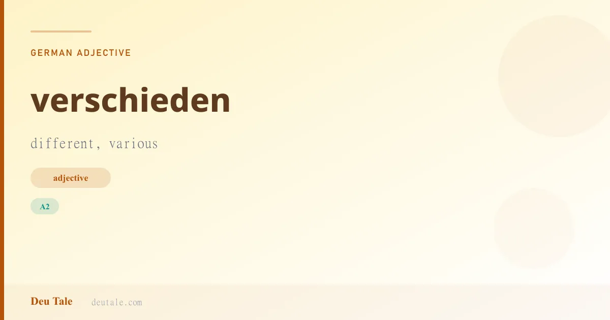 verschieden — German adjective meaning different, various (A2)