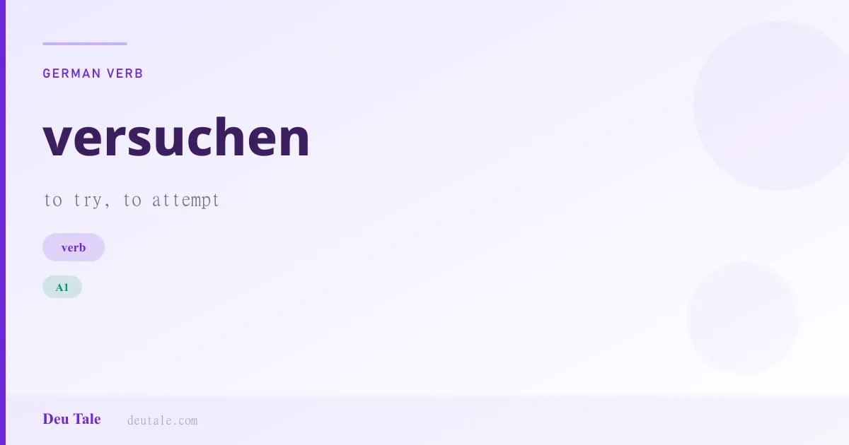 versuchen — German verb meaning to try, to attempt (A1)