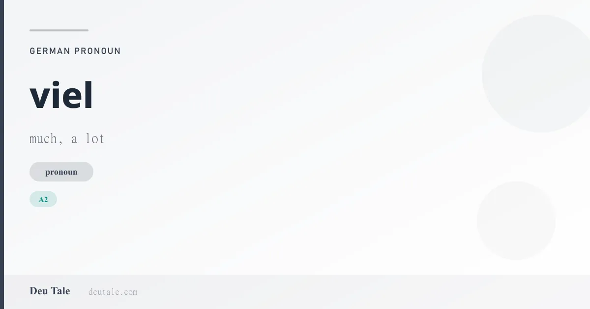 viel — German pronoun meaning much, a lot (A2)