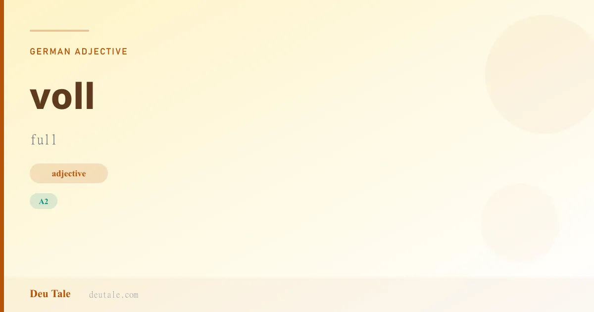 voll — German adjective meaning full (A2)