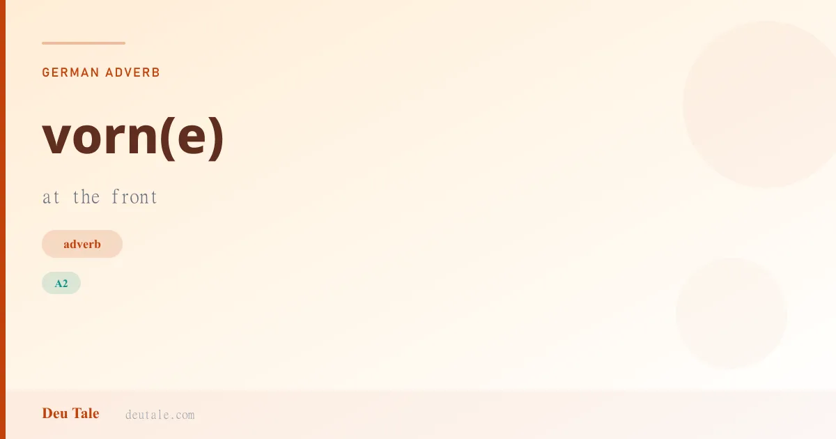 vorn(e) — German adverb meaning at the front (A2)