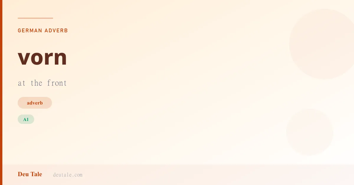 vorn — German adverb meaning at the front (A1)