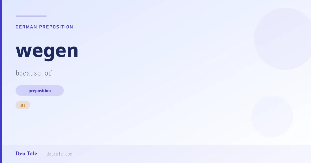 wegen — German preposition meaning because of (B1)