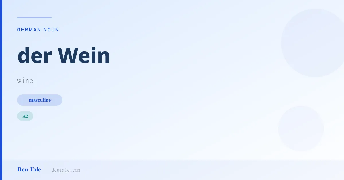 der Wein — German masculine noun meaning wine (A2)