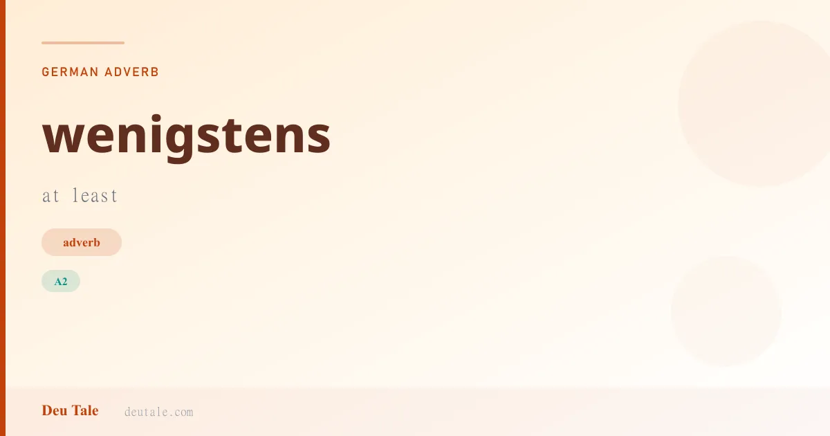 wenigstens — German adverb meaning at least (A2)