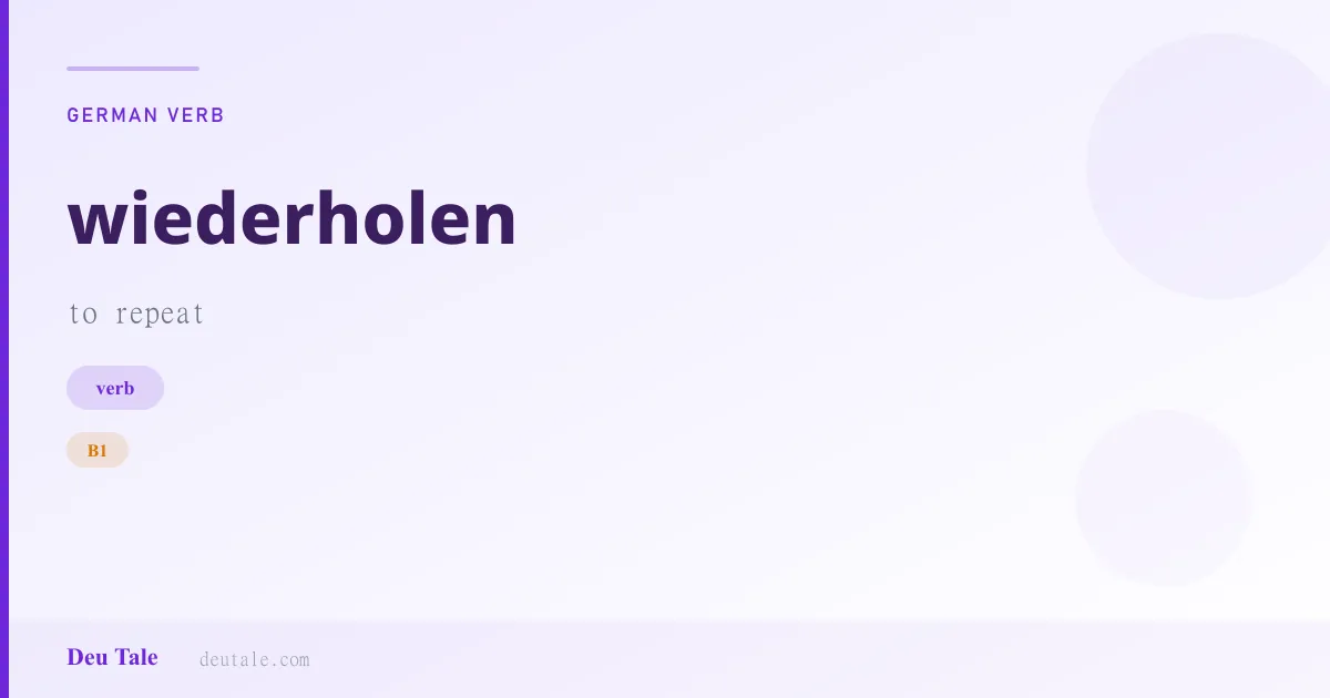 wiederholen — German verb meaning to repeat (B1)