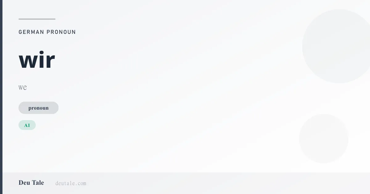 wir — German pronoun meaning we (A1)