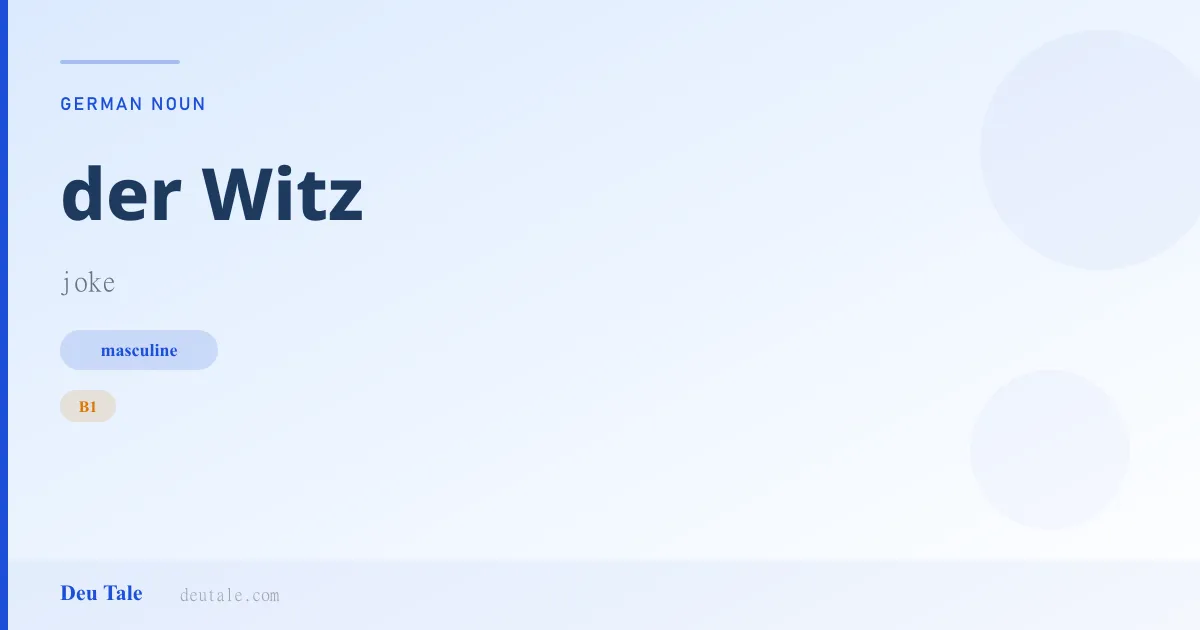 der Witz — German masculine noun meaning joke (B1)