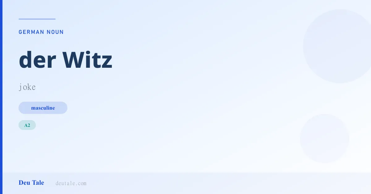 der Witz — German masculine noun meaning joke (A2)