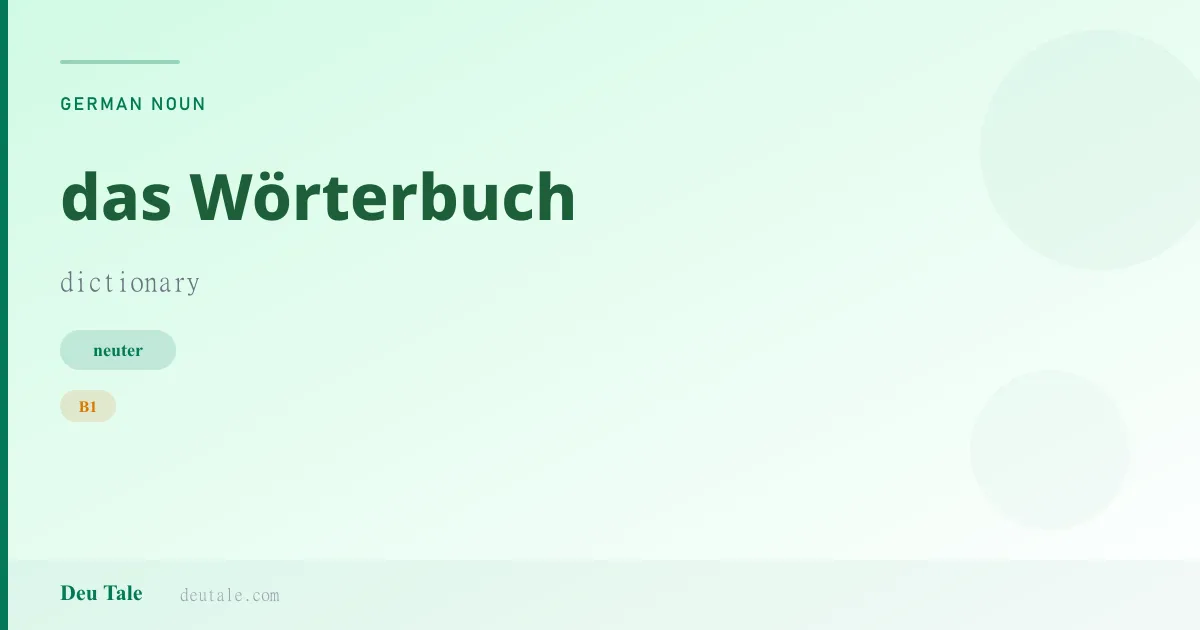 das Wörterbuch — German neuter noun meaning dictionary (B1)