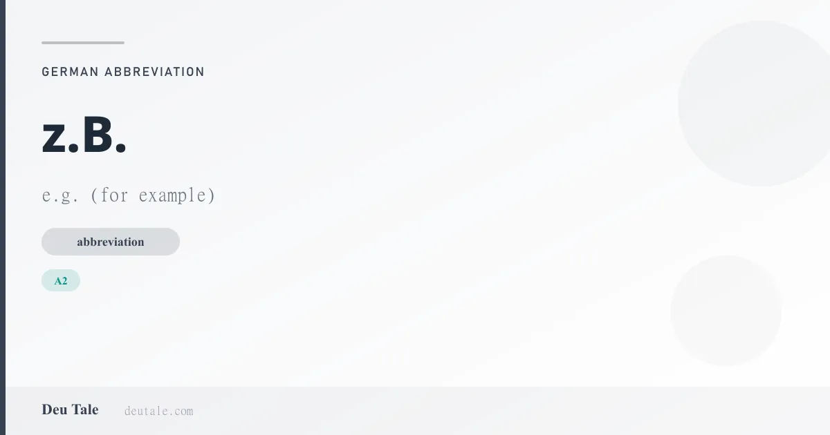 z.B. — German abbreviation meaning e.g. (for example) (A2)