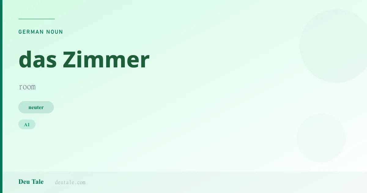 das Zimmer — German neuter noun meaning room (A1)