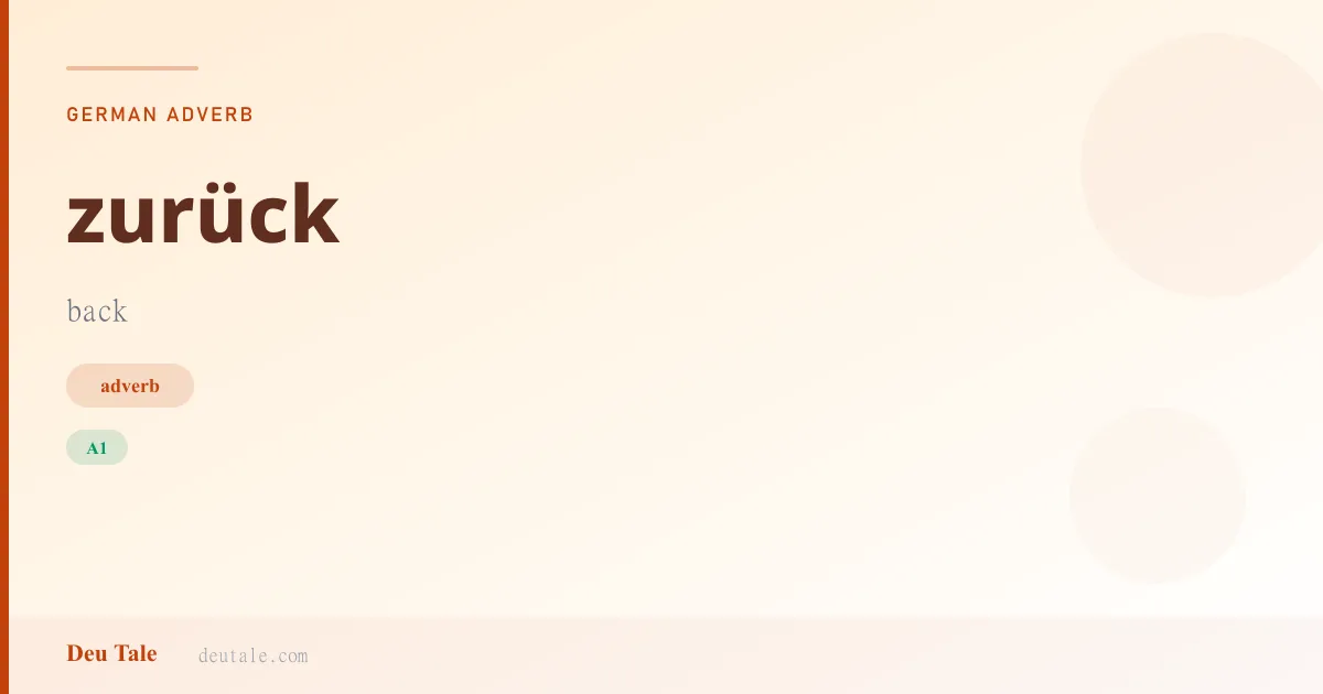 zurück — German adverb meaning back (A1)