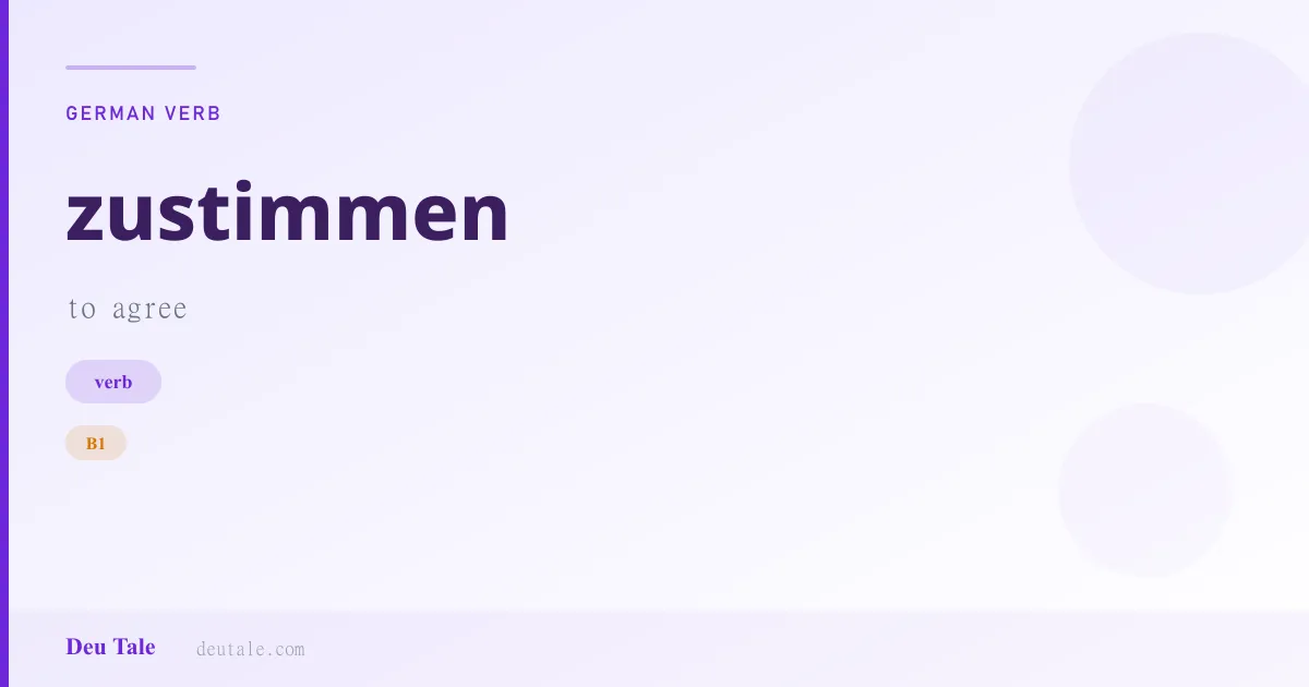 zustimmen — German verb meaning to agree (B1)