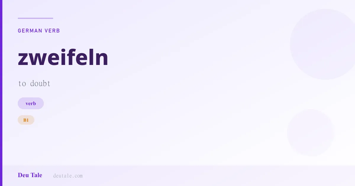 zweifeln — German verb meaning to doubt (B1)