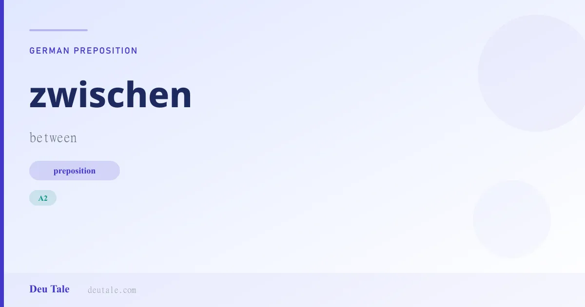 zwischen — German preposition meaning between (A2)